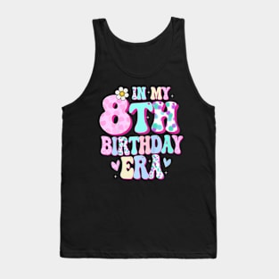 Kids In My 8Th Birthday Era Girl Eight Bday 8 Year Old Tank Top